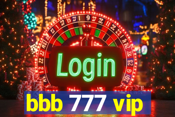 bbb 777 vip